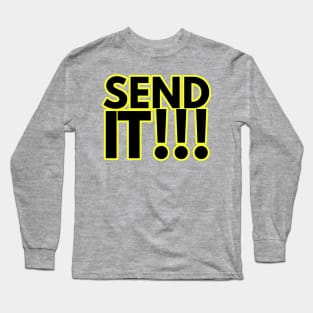 send It!! Long Sleeve T-Shirt